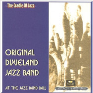 Original Dixieland Jazz Band – At The Jazz Band Ball